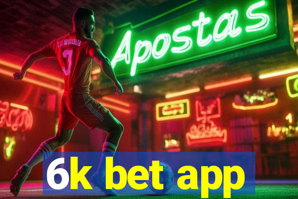 6k bet app