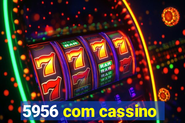 5956 com cassino