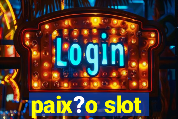 paix?o slot