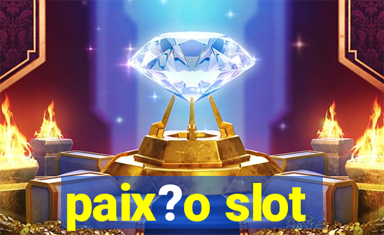 paix?o slot