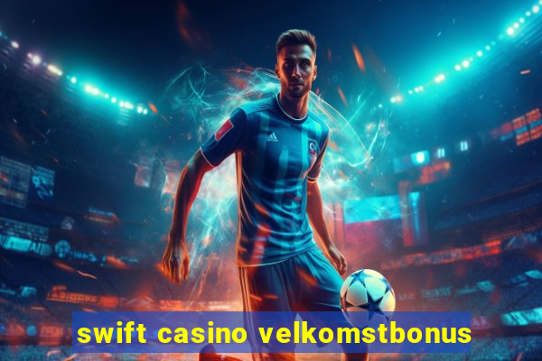 swift casino velkomstbonus