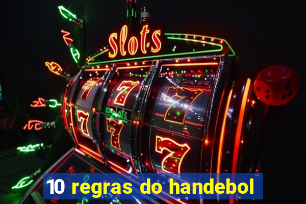 10 regras do handebol