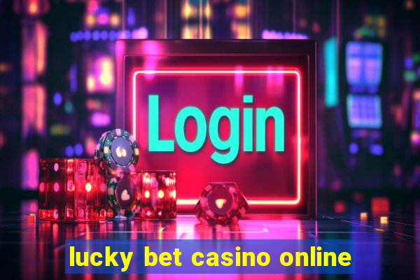 lucky bet casino online