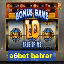 a6bet baixar