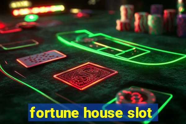 fortune house slot