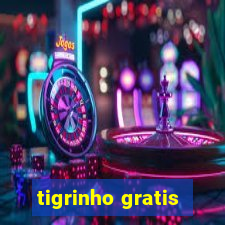 tigrinho gratis