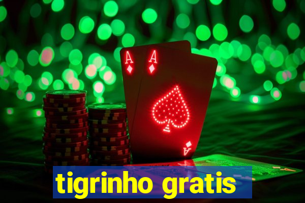 tigrinho gratis