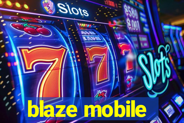 blaze mobile