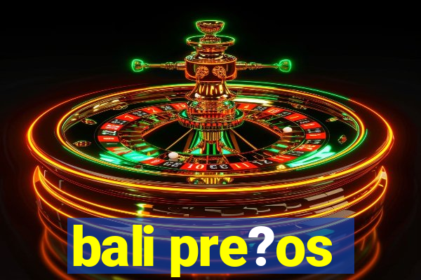 bali pre?os