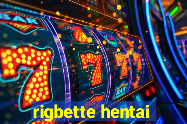 rigbette hentai