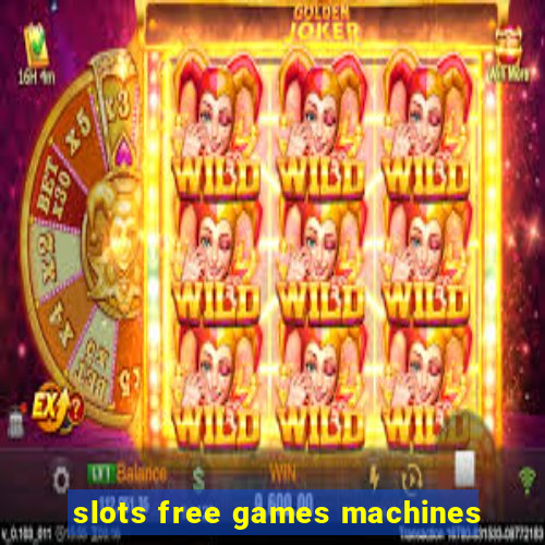 slots free games machines