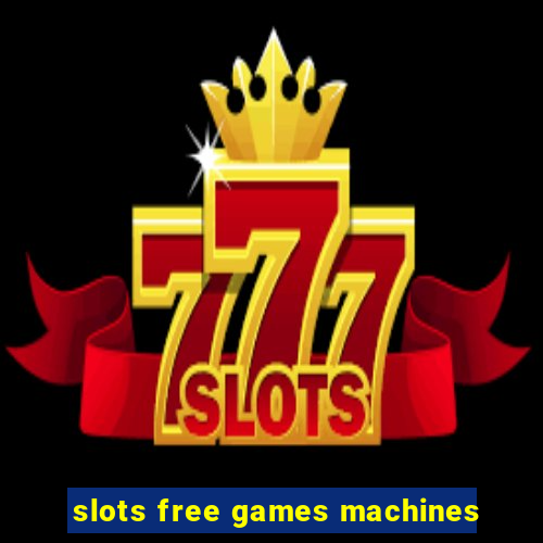 slots free games machines