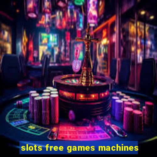 slots free games machines