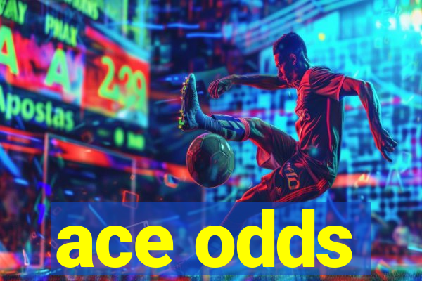 ace odds