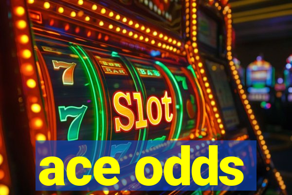 ace odds