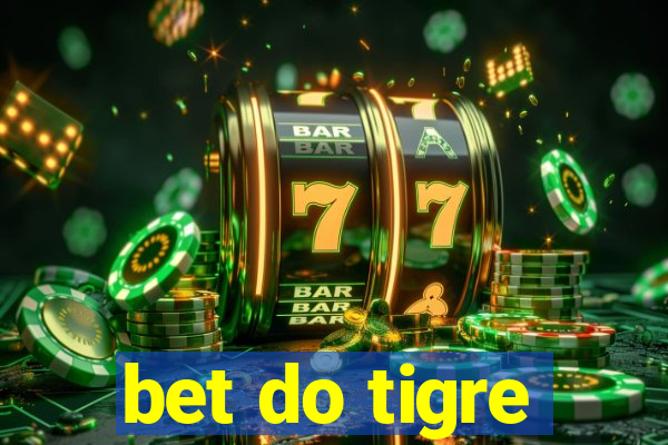 bet do tigre