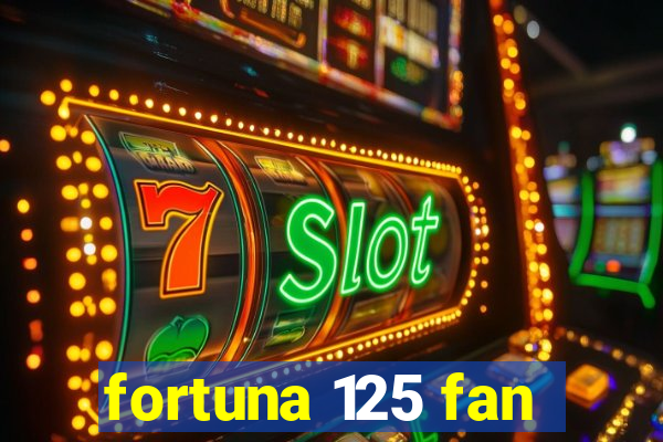 fortuna 125 fan