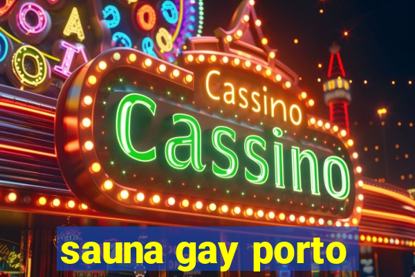 sauna gay porto