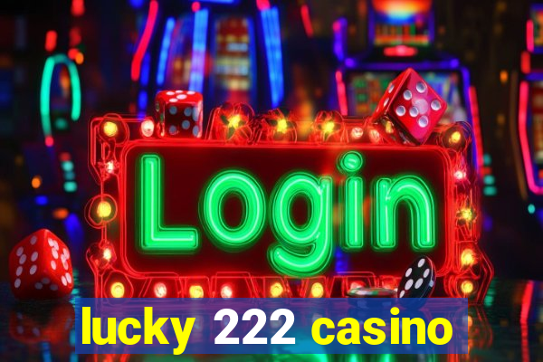 lucky 222 casino