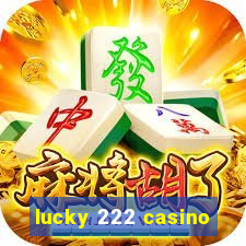 lucky 222 casino