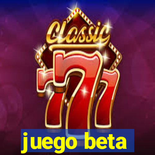 juego beta