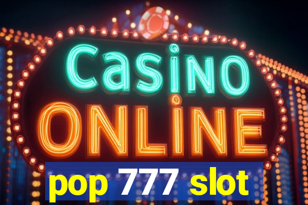 pop 777 slot