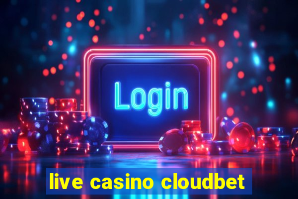 live casino cloudbet