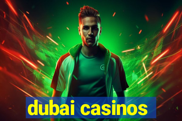 dubai casinos