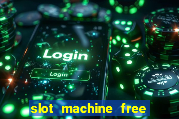 slot machine free no download