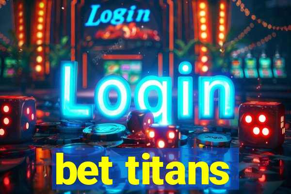 bet titans