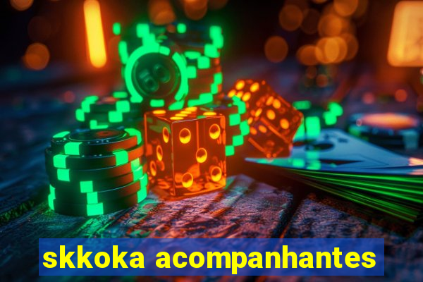 skkoka acompanhantes