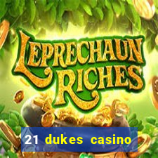 21 dukes casino sister sites