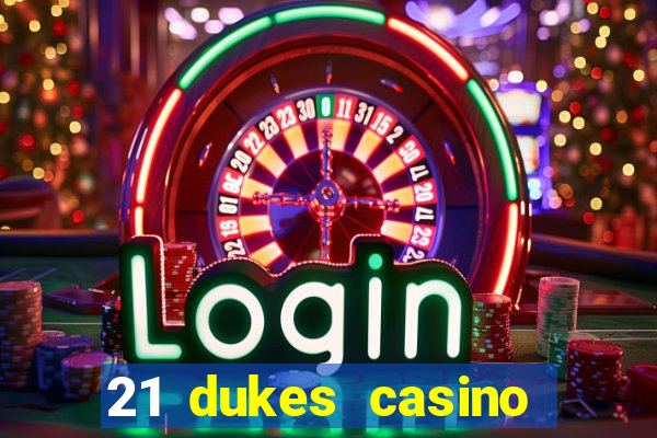 21 dukes casino sister sites