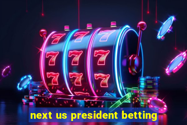 next us president betting