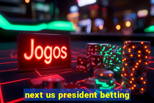 next us president betting