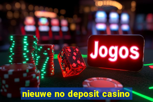 nieuwe no deposit casino