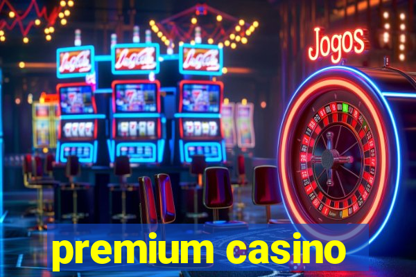 premium casino