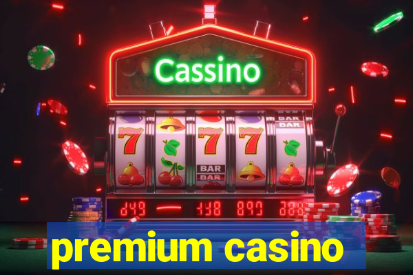 premium casino