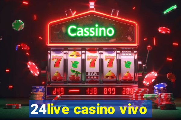 24live casino vivo