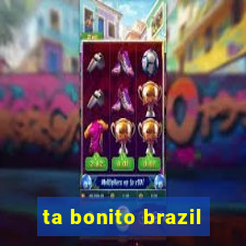 ta bonito brazil