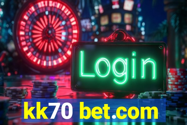 kk70 bet.com