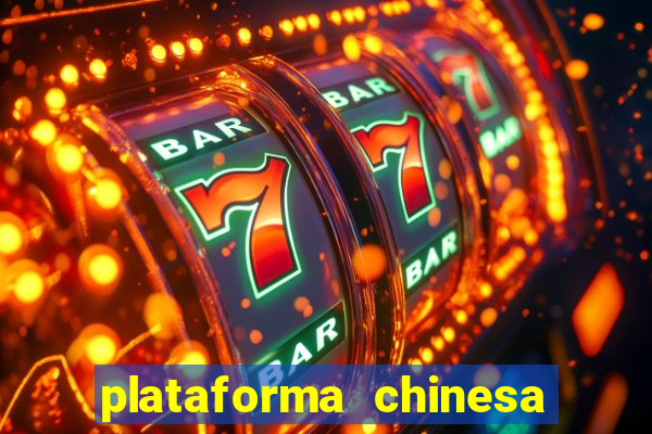 plataforma chinesa de jogos de cassino