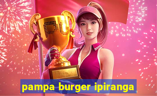 pampa burger ipiranga