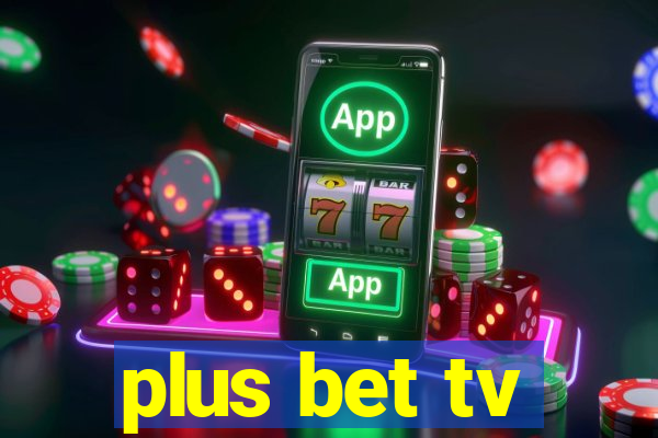 plus bet tv