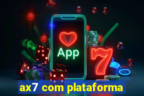 ax7 com plataforma