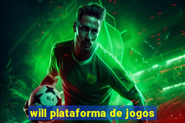 will plataforma de jogos