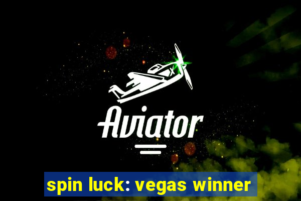 spin luck: vegas winner