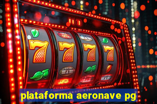 plataforma aeronave pg