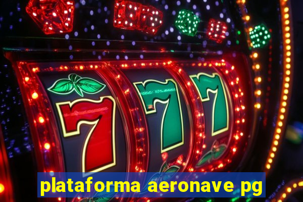 plataforma aeronave pg