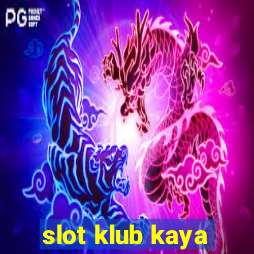 slot klub kaya